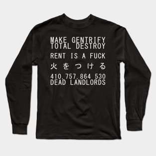 Make Gentrify, Rent Is A Fuck, 410,757,864,530 Dead Landlords (White) Long Sleeve T-Shirt